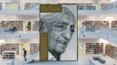 On Truth, by Jiddu Krishnamurti
