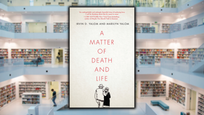 A Matter of Death and Life, by Irvin and Marilyn Yalom