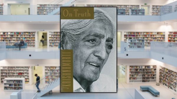 On Truth, by Jiddu Krishnamurti