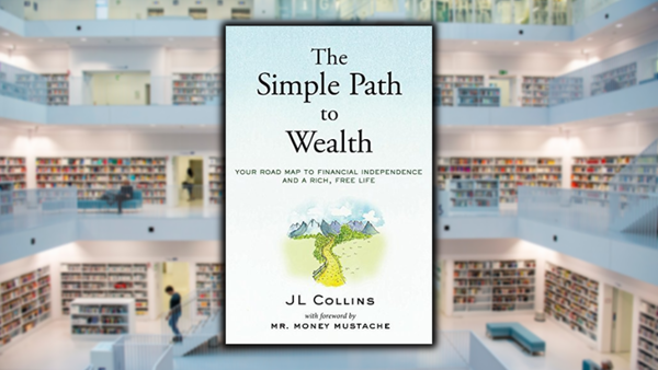 The Simple Path to Wealth, by JL Collins