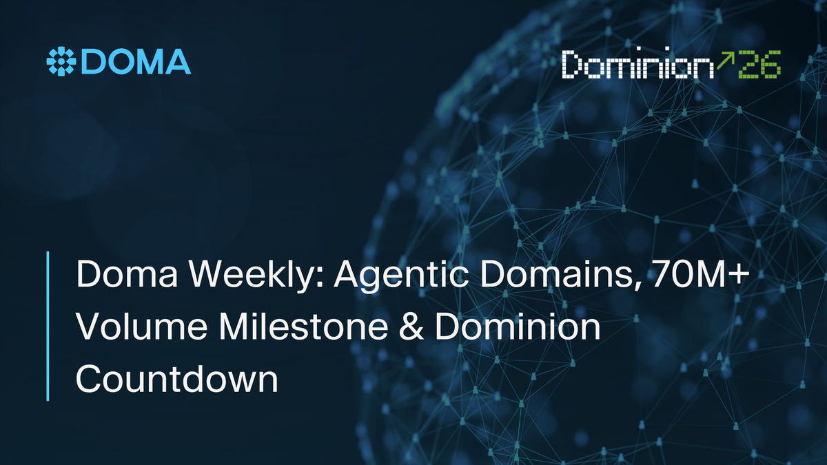 Doma Weekly: Agentic Domains, 70M+ Volume Milestone & Dominion Countdown