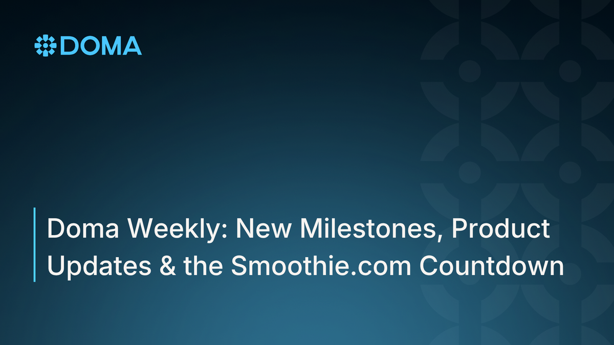 Doma Weekly: New Milestones, Product Updates & the Smoothie.com Countdown