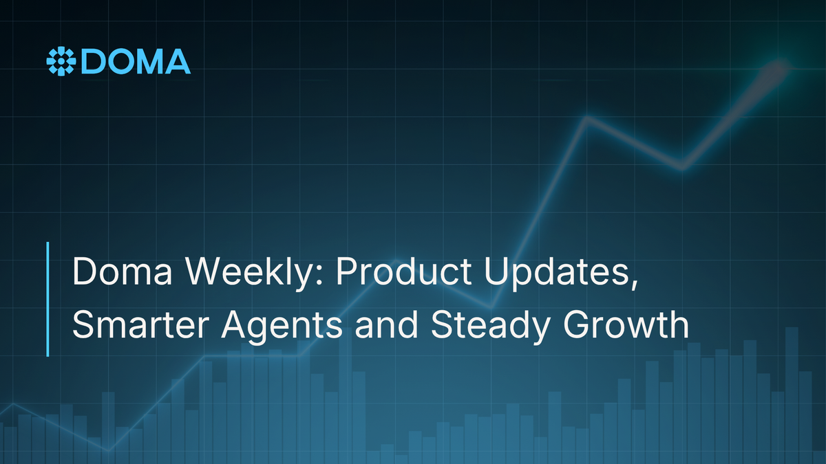 Doma Weekly: Product Updates, Smarter Agents and Steady Growth