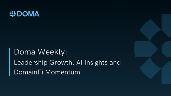 Doma Weekly: Leadership Growth, AI Insights and DomainFi Momentum
