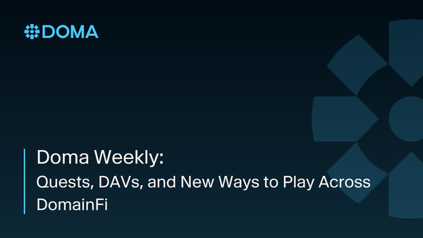 Doma Weekly: Quests, DAVs, and New Ways to Play Across DomainFi