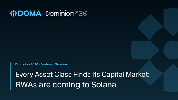 Every Asset Class Finds Its Capital Market: RWAs are coming to Solana