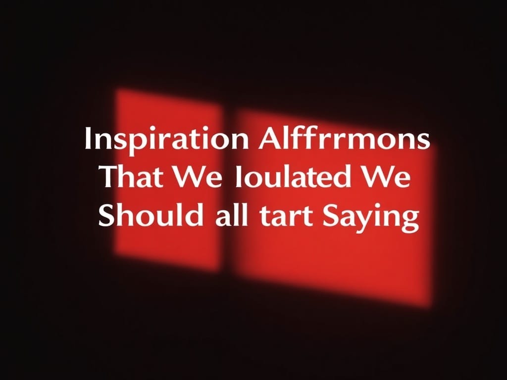 6 Inspirational Affirmations That We Should All Start Saying Today!