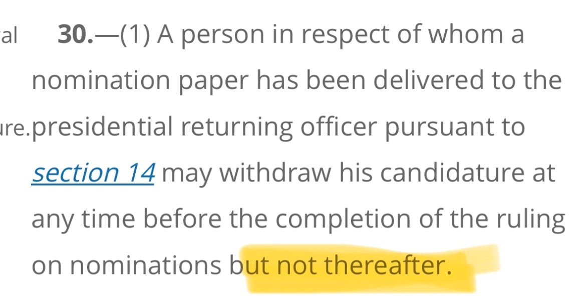 A person in respect of whom a nomination paper has been delivered to the presidential returning officer pursuing a section 14 May with withdraw his candidate at any time before the completion of the ruling on nominations but not thereafter