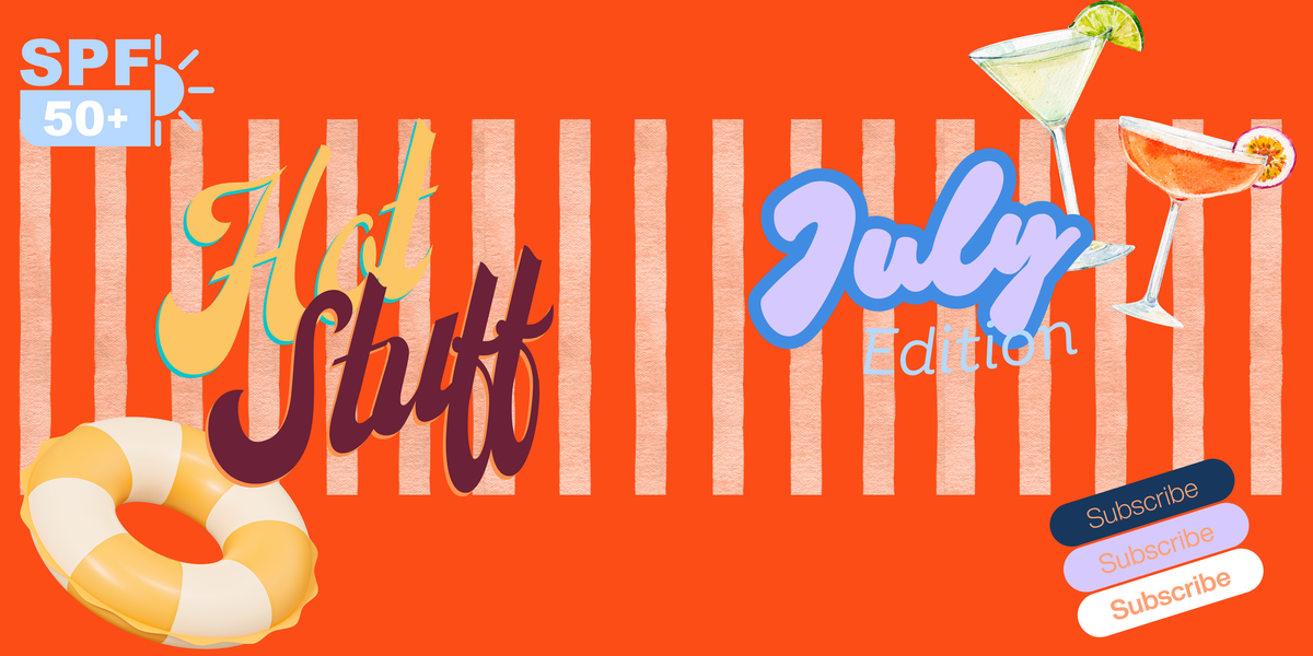 Hot Stuff -  Édition Juillet 2k26 🔥