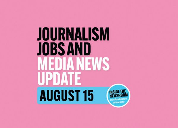 ✍️ Journalism Jobs and Media News Update ✍️ — August 15