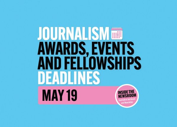 ✍️ Journalism Awards, Events and Fellowships Deadlines ✍️ — May 19