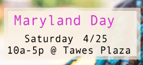 Join us for Maryland Day this Saturday!