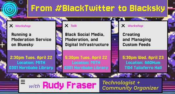 From #BlackTwitter to Blacksky: Rudy Fraser workshops & talk on 4/22-23