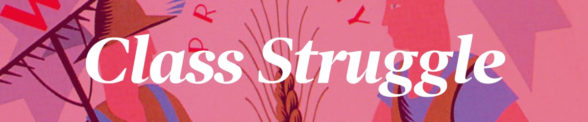 A banner containing the words "Class Struggle"