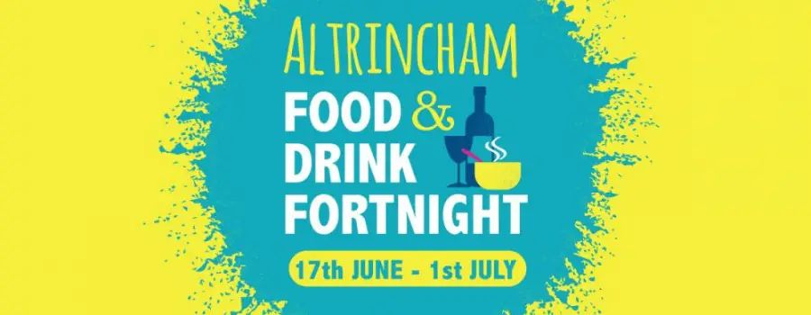 Everything you need to know about Altrincham’s first Food & Drink Fortnight