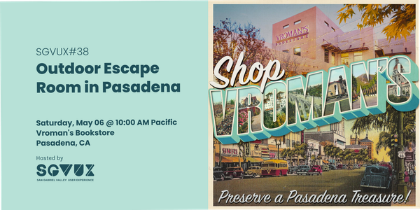 SGVUX#38: Outdoor Escape Room in Pasadena