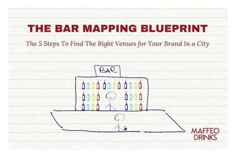 The Bar Mapping Blueprint: The 5 Steps To Find The Right Venues for Your Brand In a City