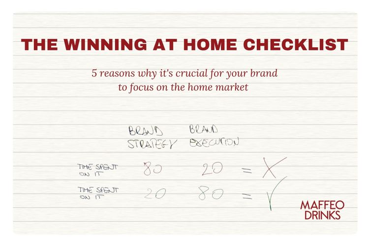The "Winning at Home" Checklist: 5 reasons why your brand must focus on the home market