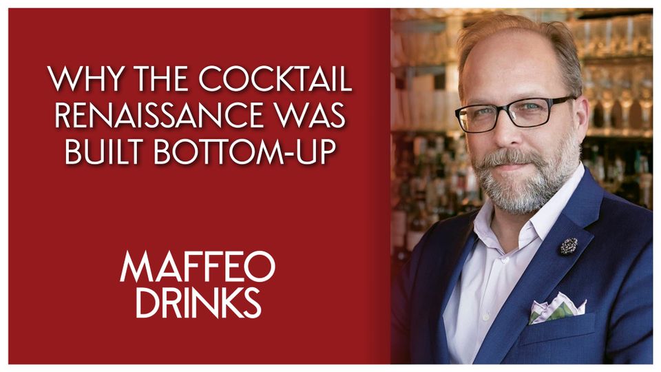 Why The Cocktail Renaissance Was Built Bottom-up: Author Robert Simonson on Documenting Cocktail History While It Happens