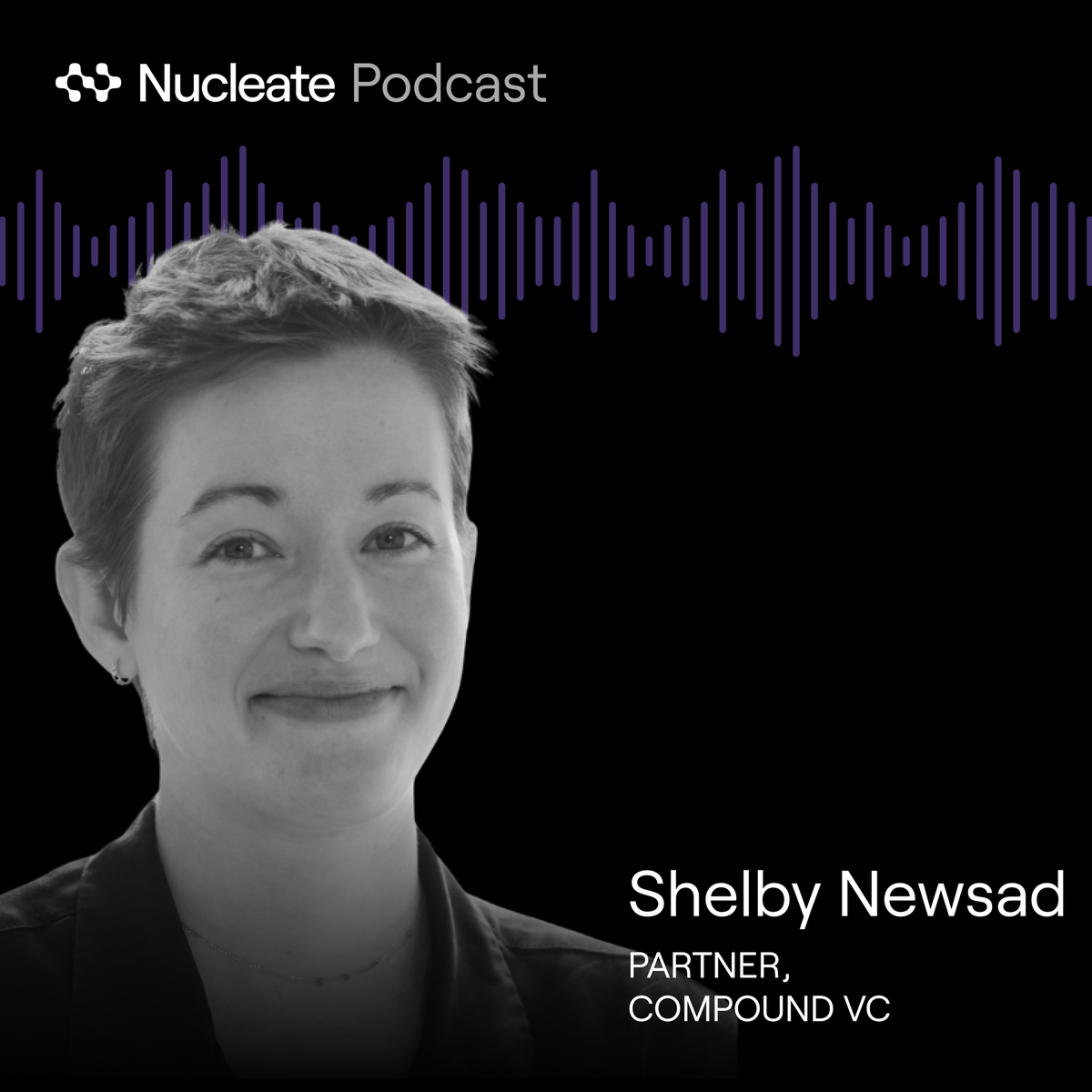 If you’re not too early, you’re too late | Shelby Newsad, Partner at Compound VC