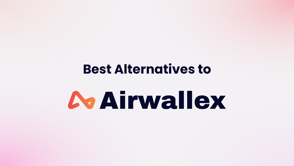 5 Best Airwallex Alternatives for Faster Settlement in 2026