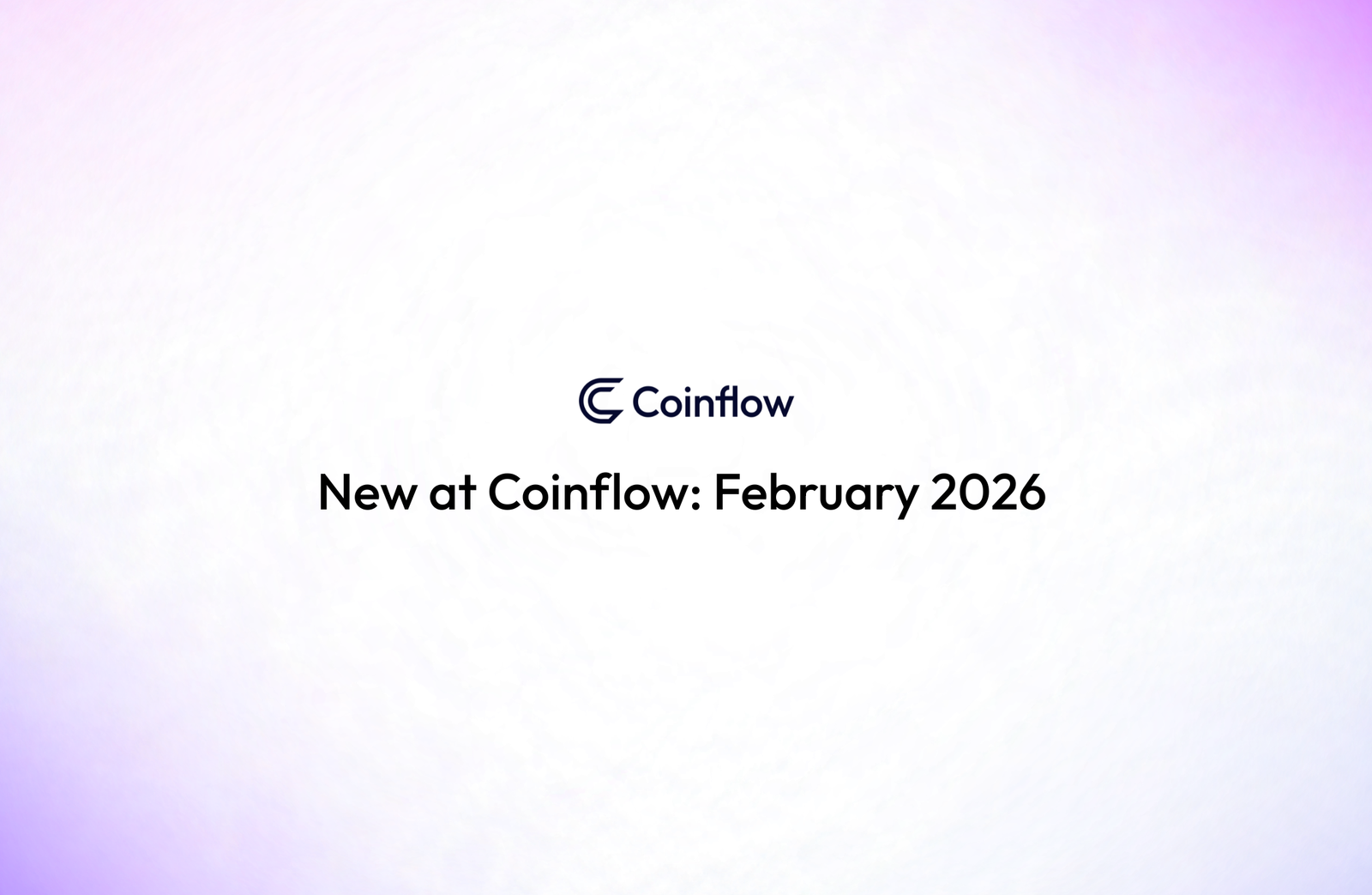 New at Coinflow: February 2026