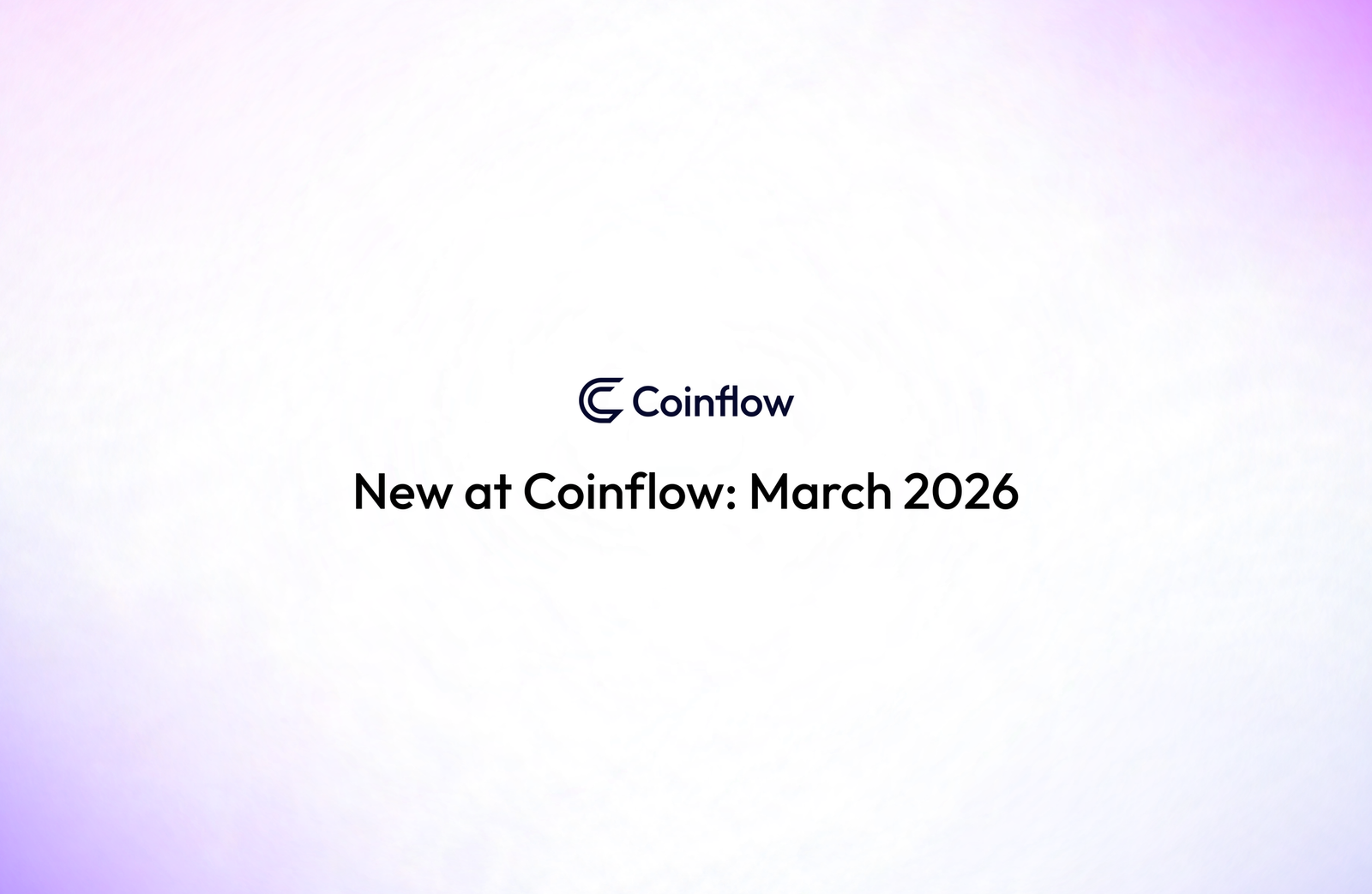 New at Coinflow: March 2026