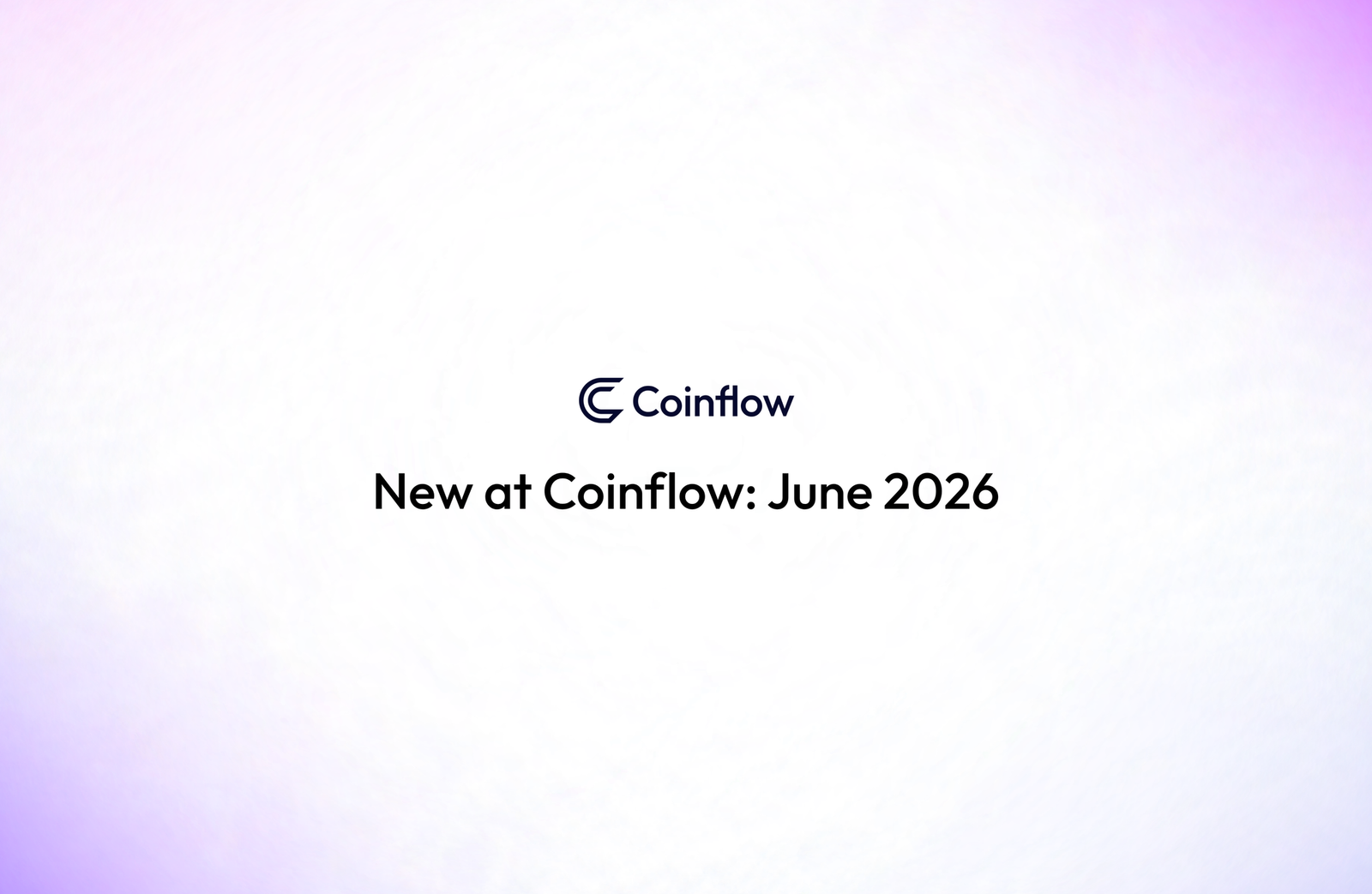 New at Coinflow: June 2026
