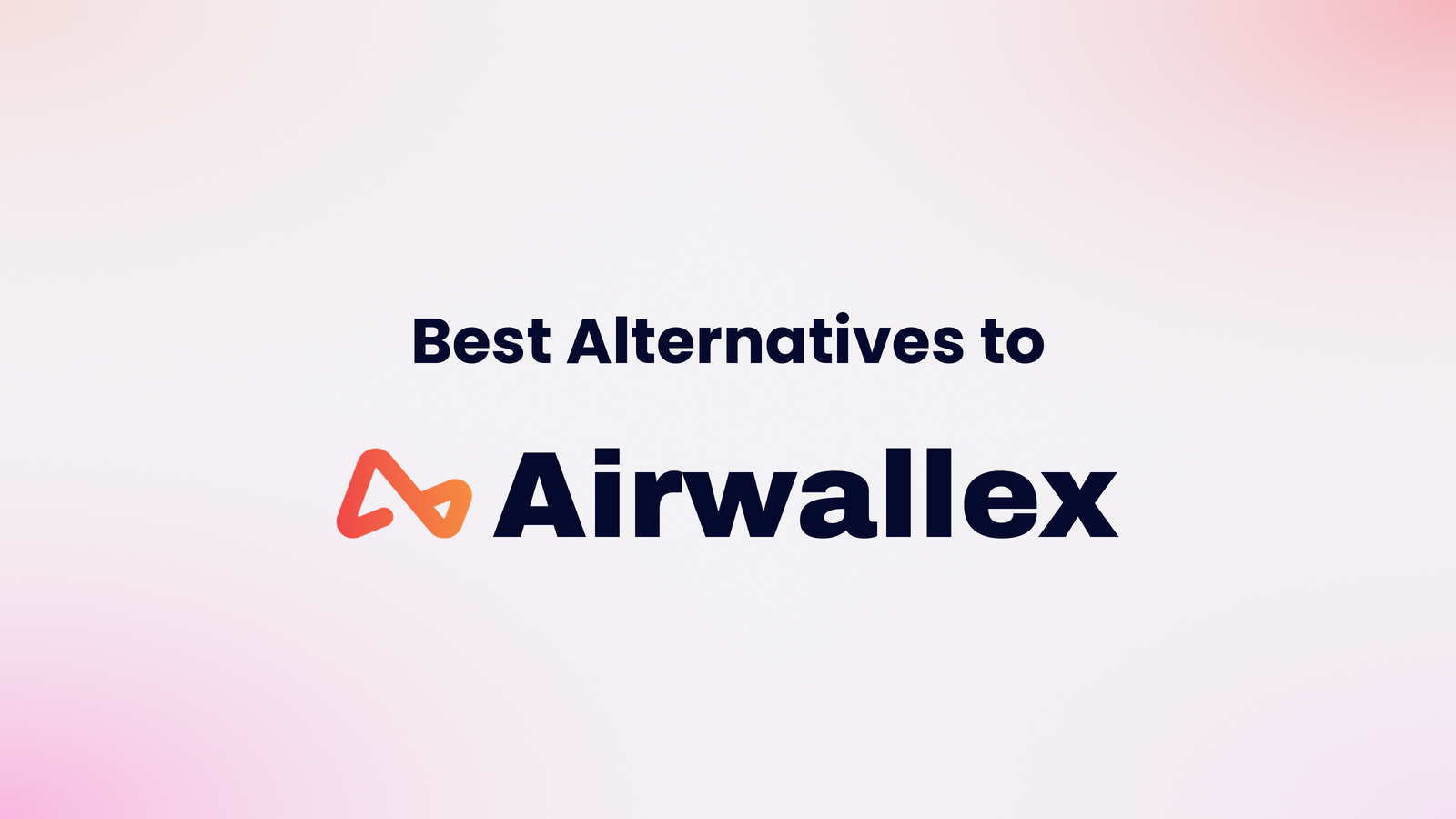 5 Best Airwallex Alternatives for Faster Settlement in 2026