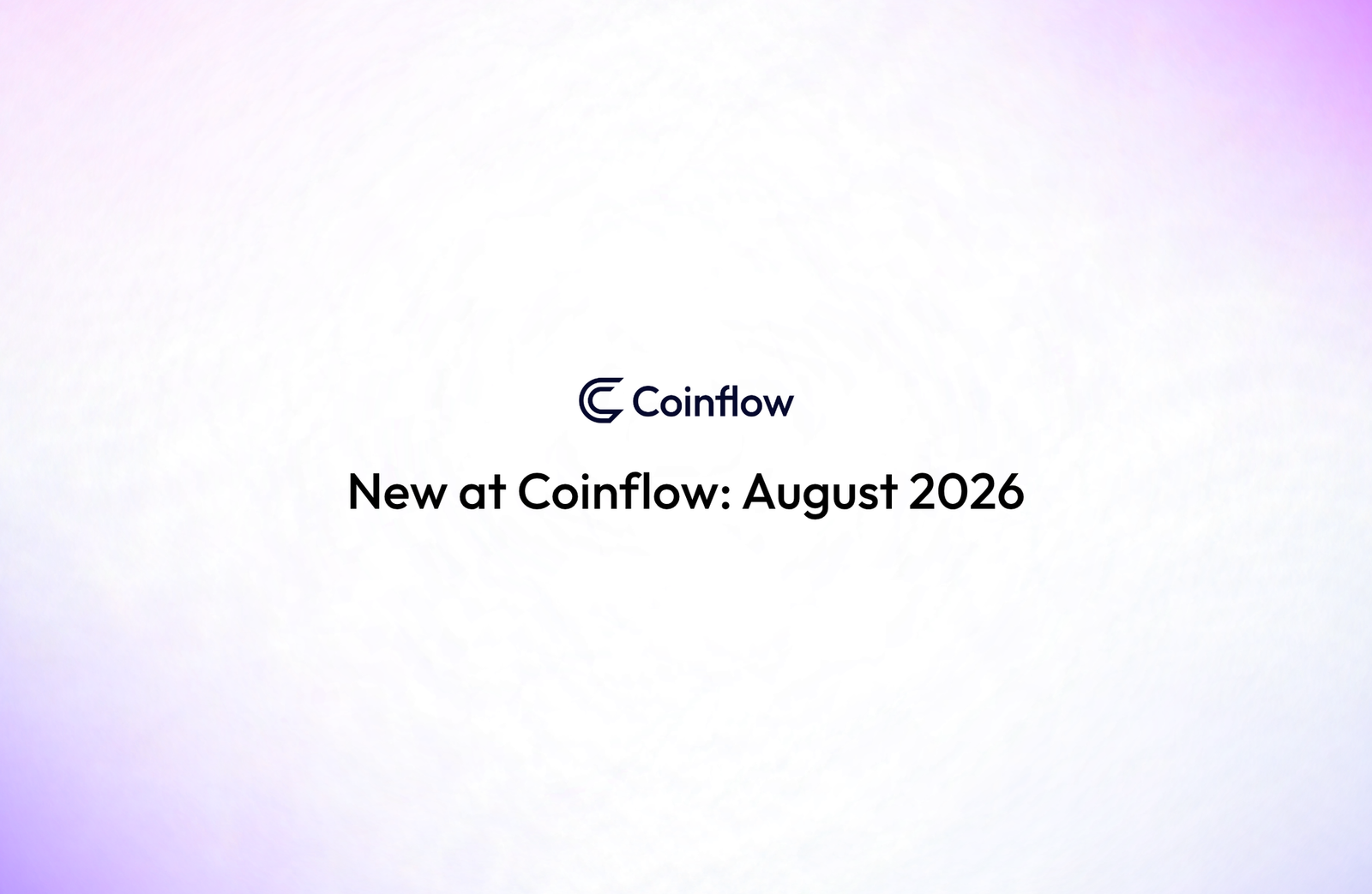 New at Coinflow: August 2026