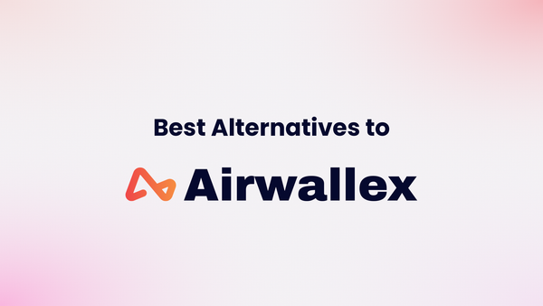 5 Best Airwallex Alternatives for Faster Settlement in 2026