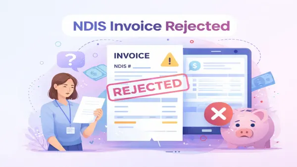 The Top 5 Reasons NDIS Invoices Get Rejected