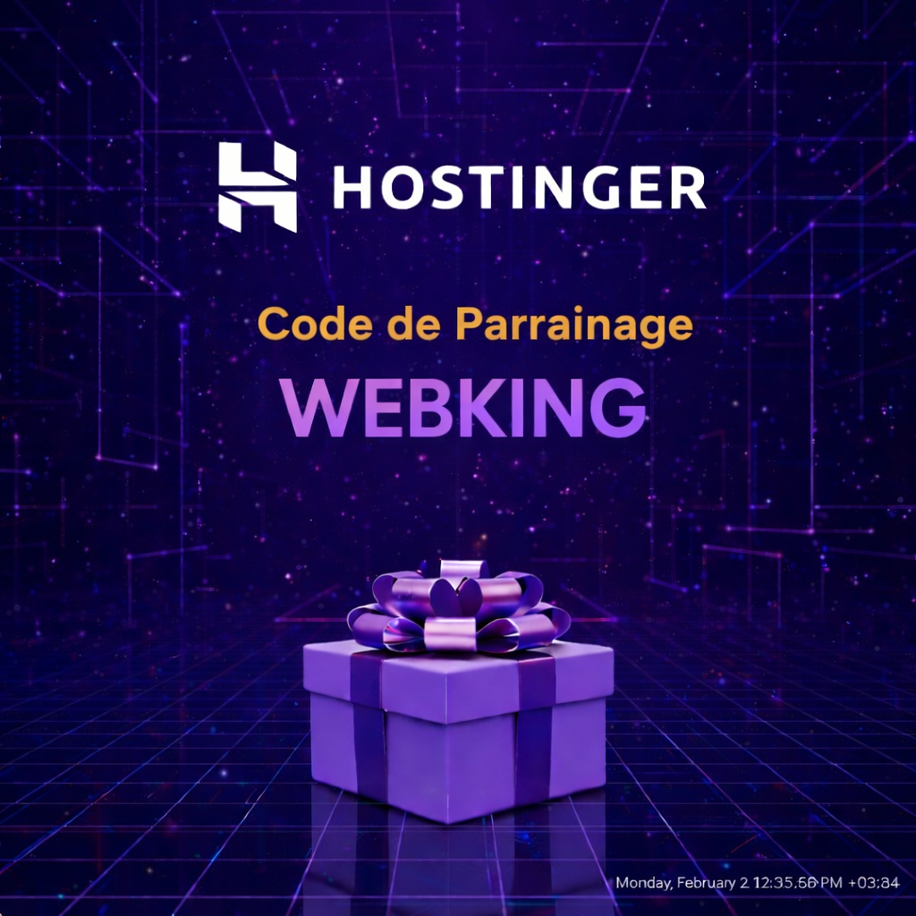Code de Parrainage Hostinger: « WEBKING » – (Une expérience d’hébergement flexible)