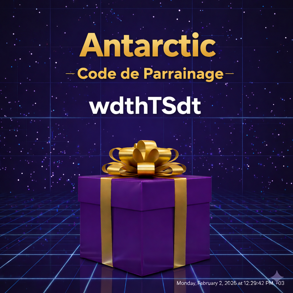 Code de Parrainage Antarctic: « wdthTSdt » – (Une expérience de trading flexible)