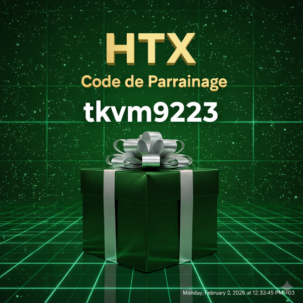 Code de parrainage HTX : « tkvm9223 » – (Mon parcours personnel de trading et mes expériences pour 2026)