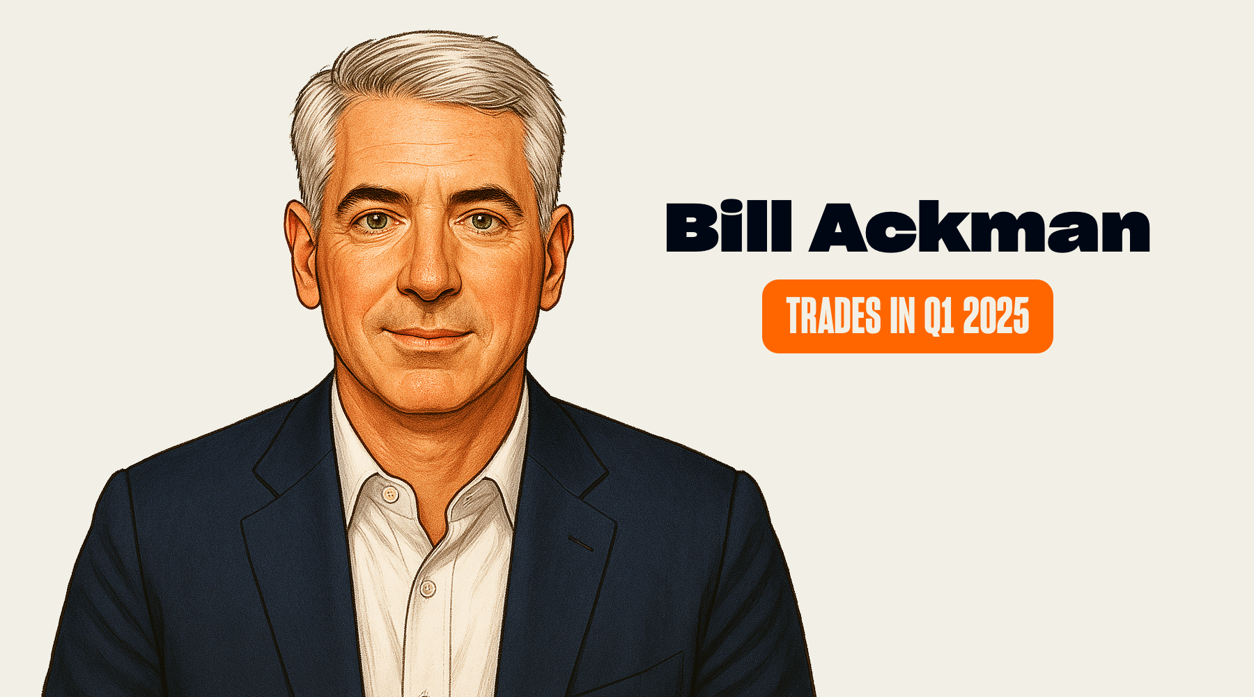 Bill Ackman's Trades and Holdings in Q1 2025