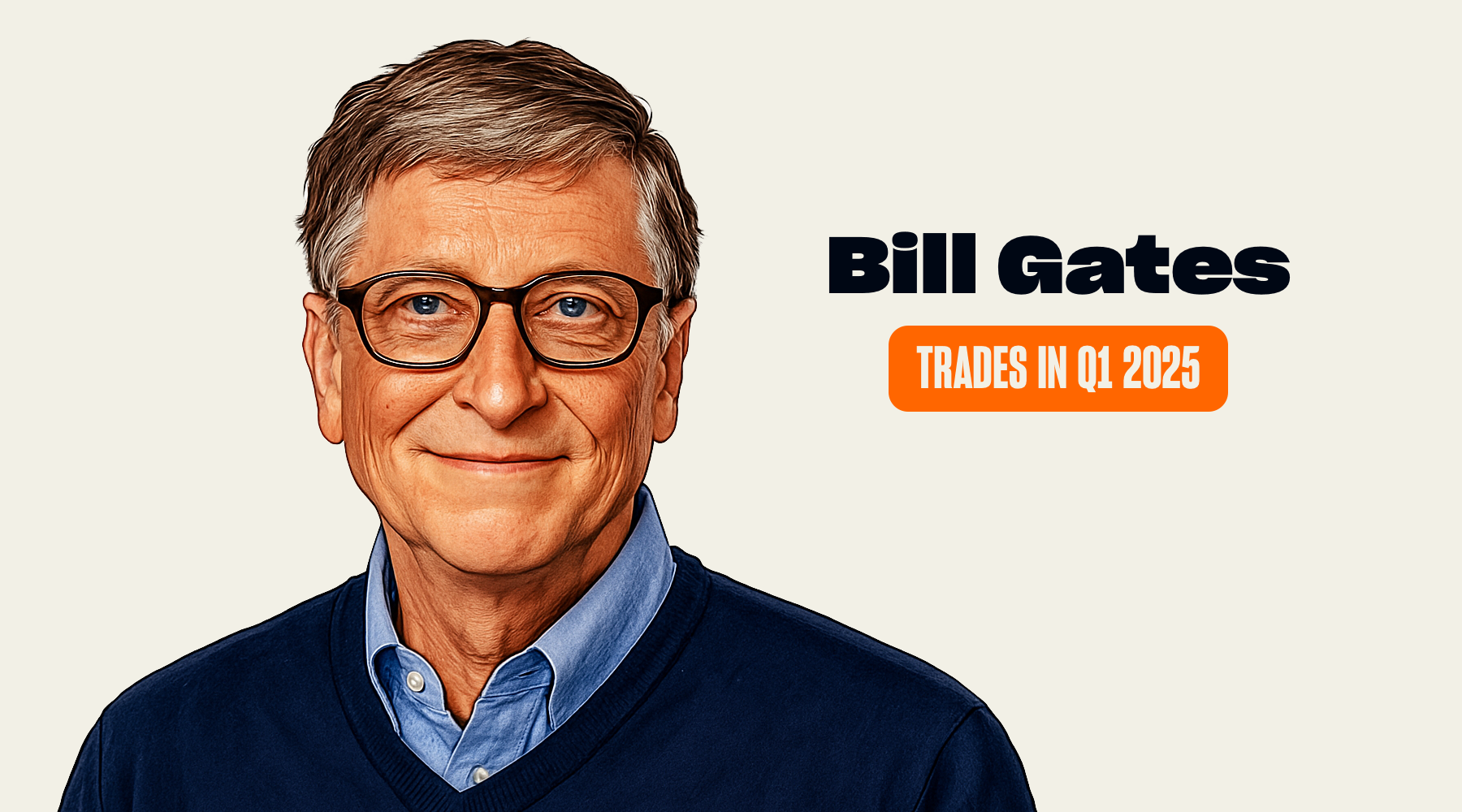 Bill Gates' Trades and Holdings in Q1 2025