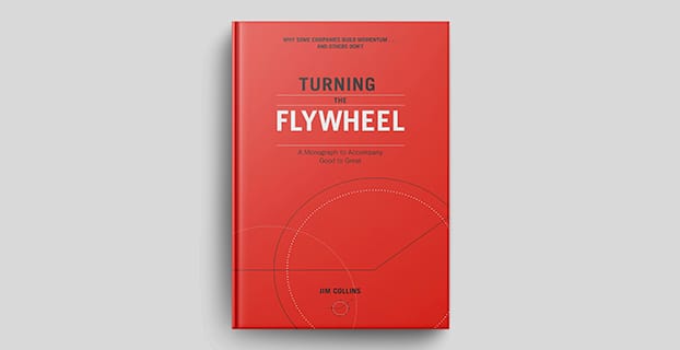 Turning the Flywheel: Why some companies build momentum and others don't by Jim Collins.