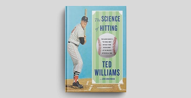 The Science of Hitting: The classic guide to the single most difficult thing to do in sport by the greatest of all-time by Ted Williams.