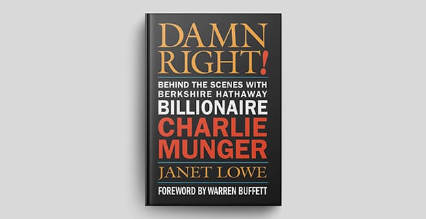 Damn Right: Behind the scenes of Berkshire Hathaway and Charlie Munger by Janet Lowe.