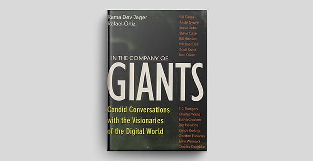 In the Company of Giants: Candid conversations with the visionaries of the digital world by Rama Jager and Rafael Ortiz.