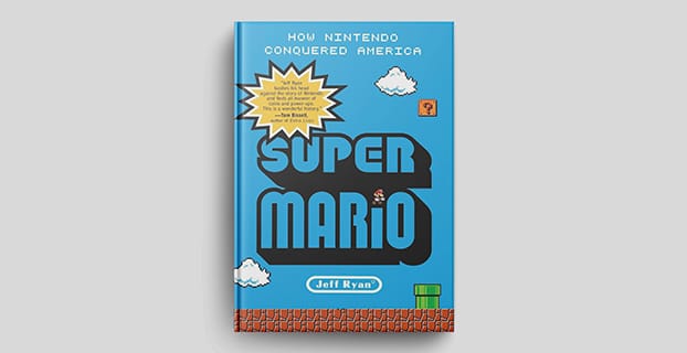 Super Mario by Jeff Ryan: How Nintendo invented Donkey Kong and conquered America