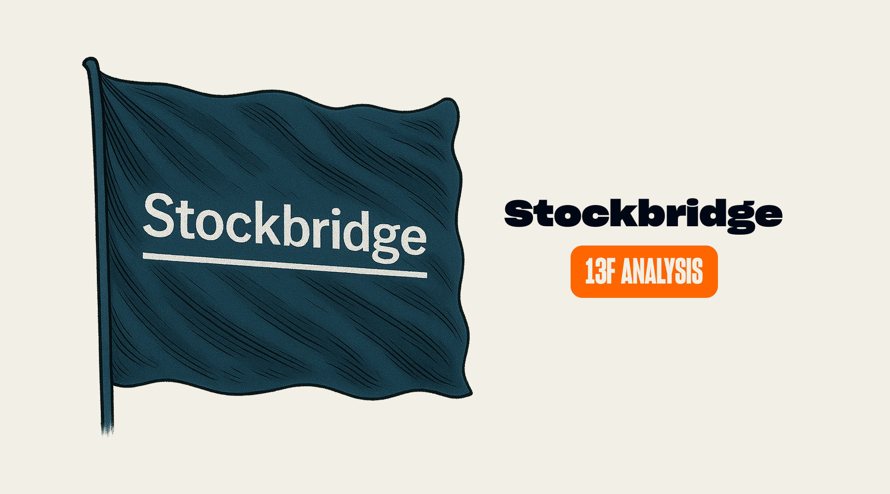 Stockbridge's Trades and Holdings in Q1 2026