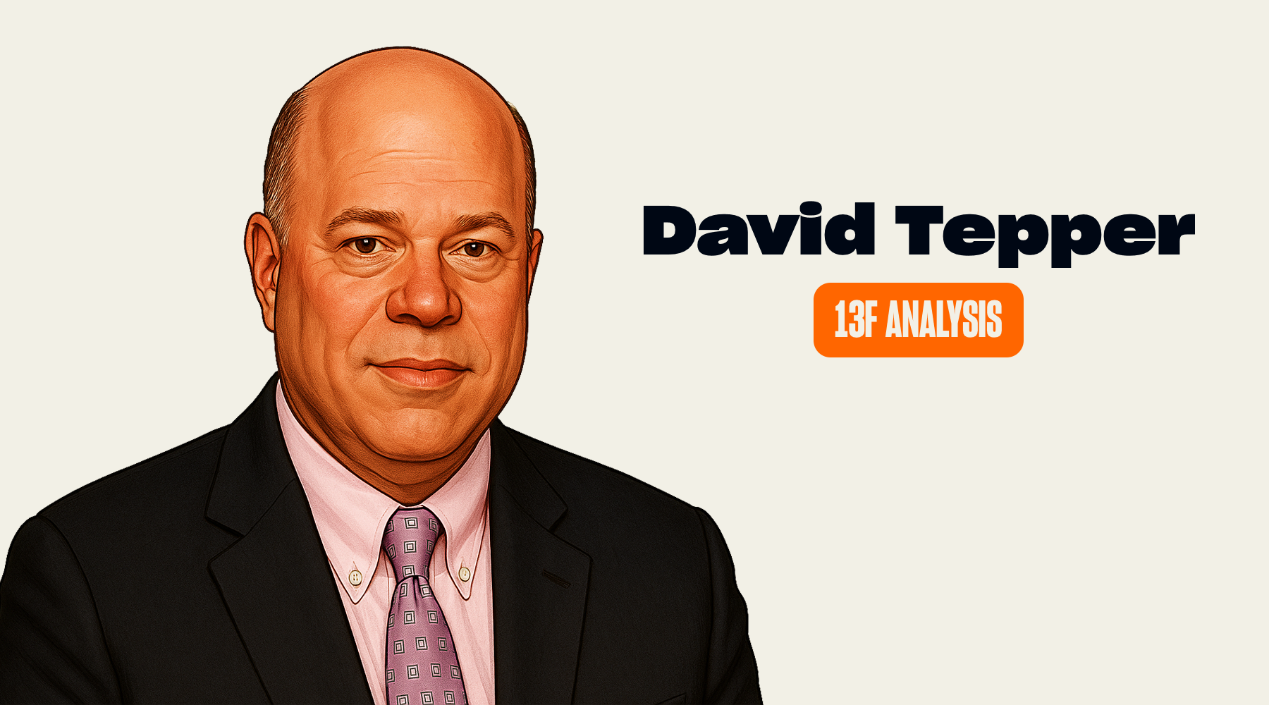 David Tepper's Trades and Holdings in Q1 2026