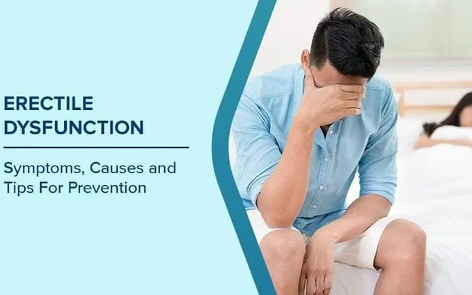 Understanding Erectile Dysfunction: Causes, Treatments, and Solutions for a Healthier Life