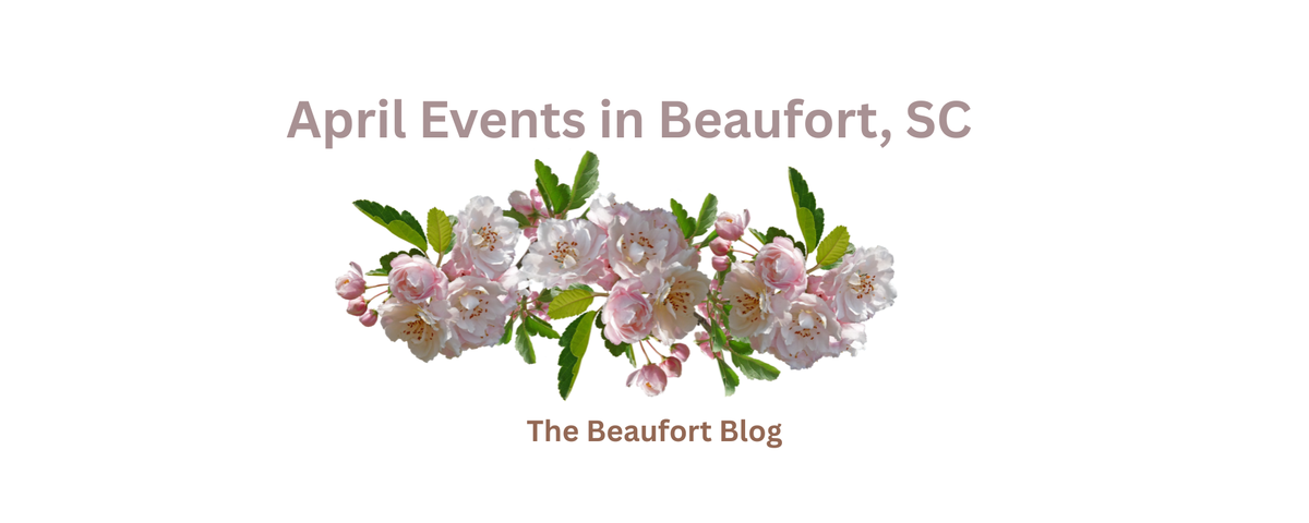 Things To Do in Beaufort - April Event Guide 2025