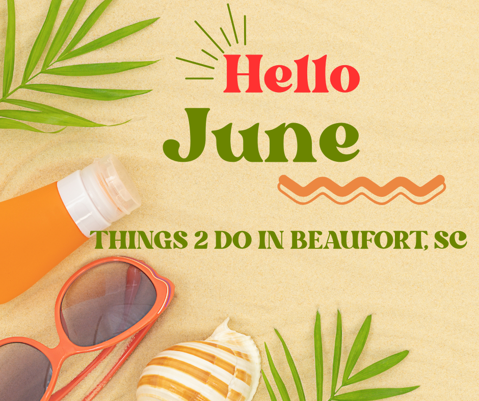 Updated: June 2025 Beaufort, SC Event Guide