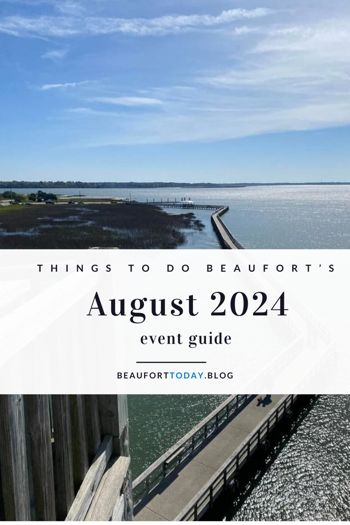August 2024 - Things To Do In Beaufort, SC