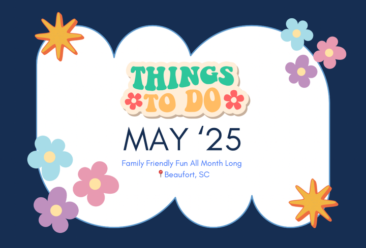 Your Guide to the Best May Ever - Beaufort, SC Things to Do