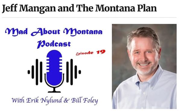 Mad About Montana podcast with Montana Plan founder Jeff Mangan